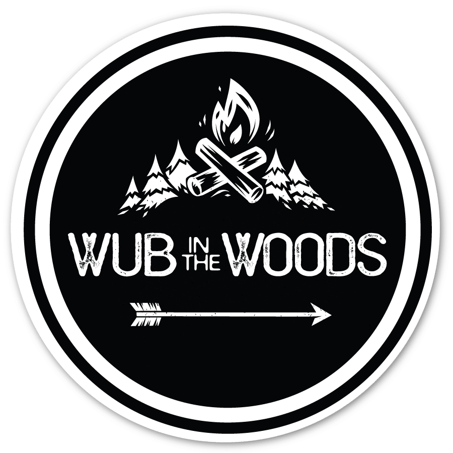 WUB IN THE WOODS WUB Gathering